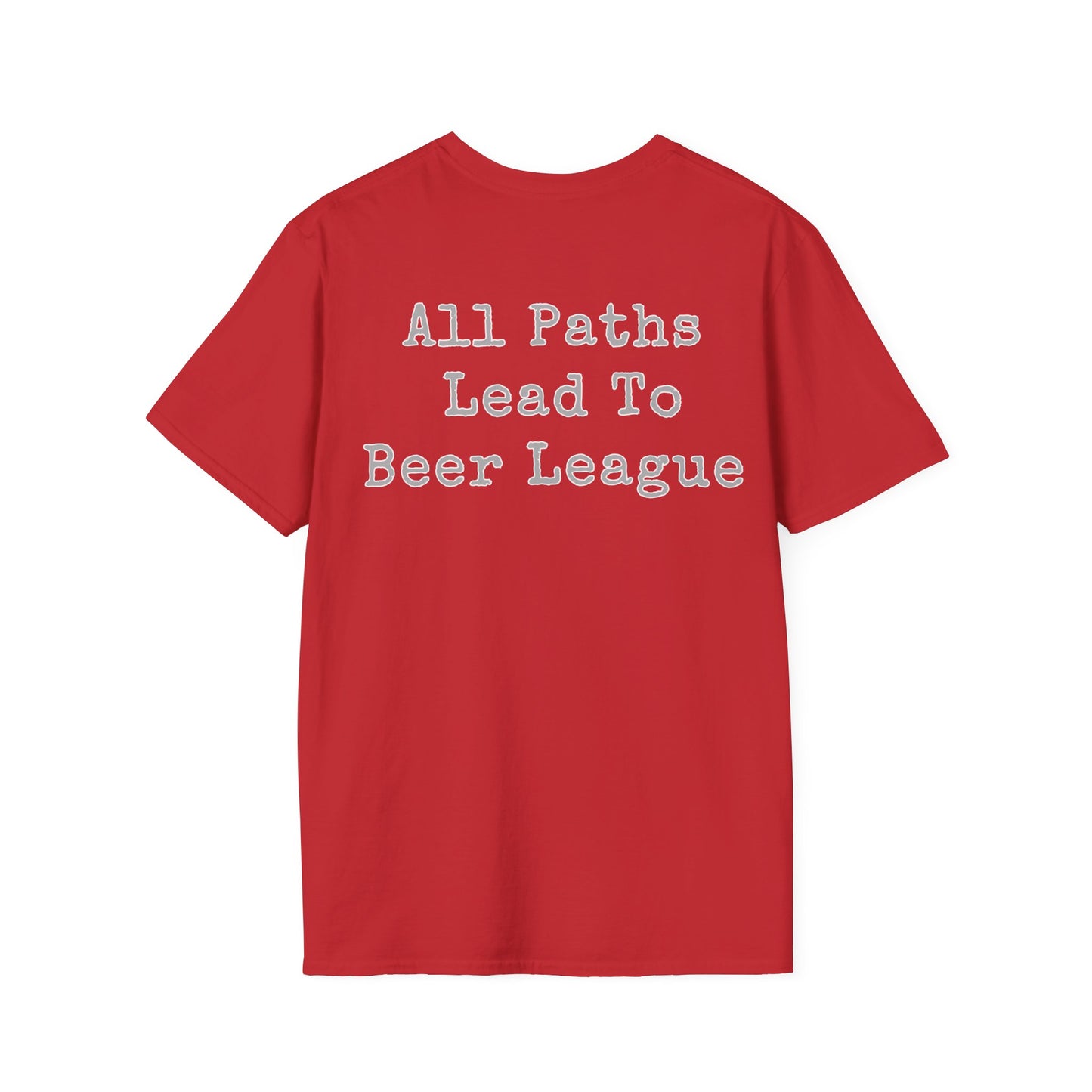 All Paths Lead To Beer League Unisex Softstyle T-Shirt