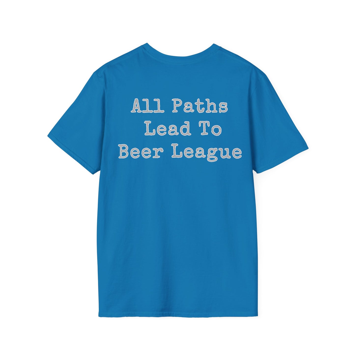 All Paths Lead To Beer League Unisex Softstyle T-Shirt