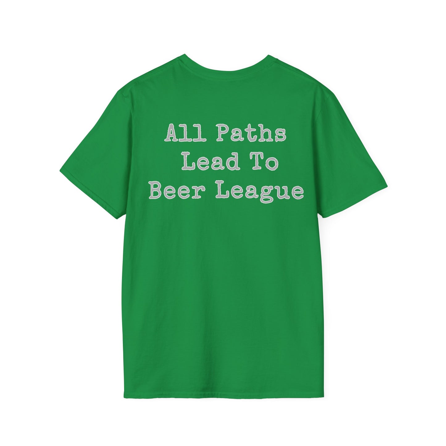 All Paths Lead To Beer League Unisex Softstyle T-Shirt