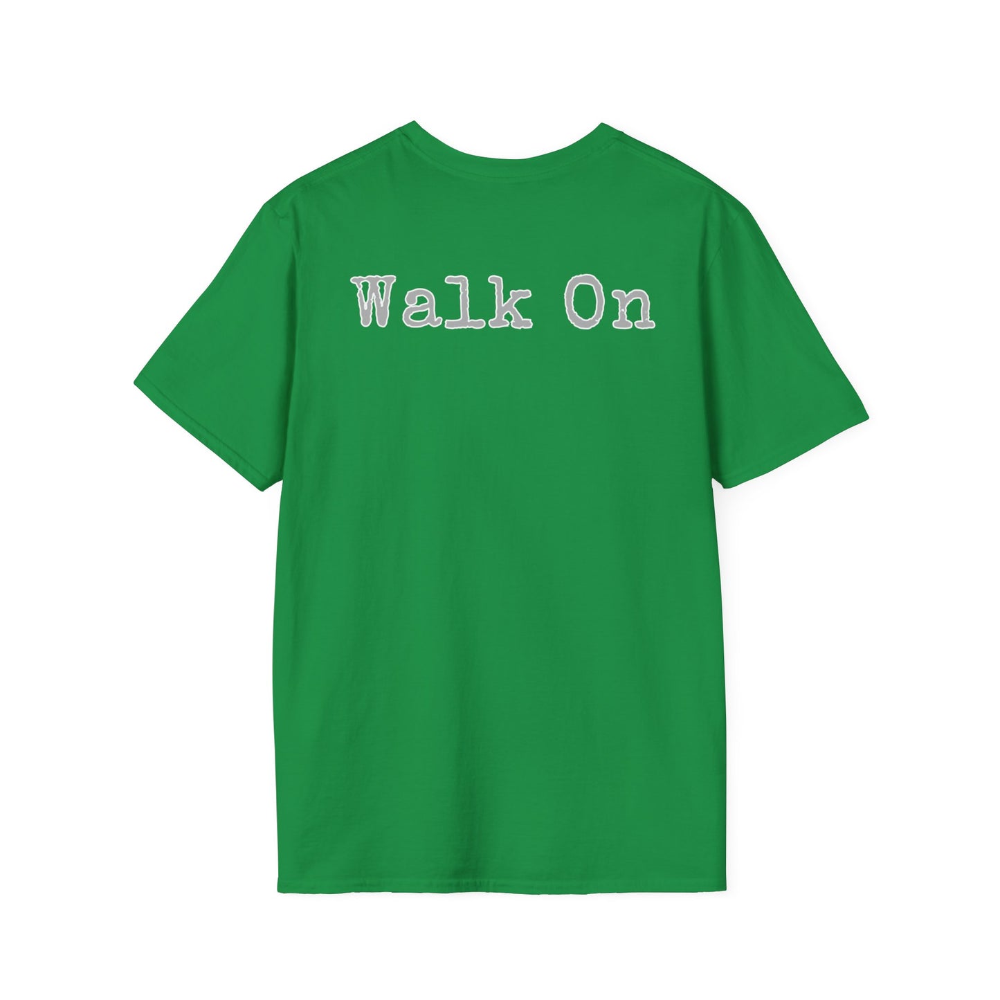 Walk On Unisex Softstyle T-Shirt