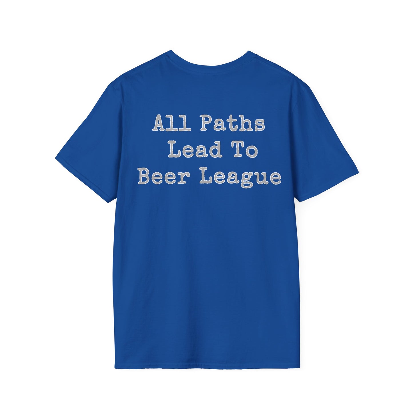 All Paths Lead To Beer League Unisex Softstyle T-Shirt