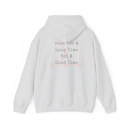 Here For A Long Time Unisex Heavy Blend™ Hooded Sweatshirt