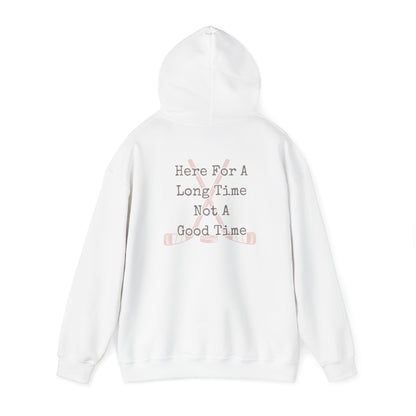 Here For A Long Time Unisex Heavy Blend™ Hooded Sweatshirt